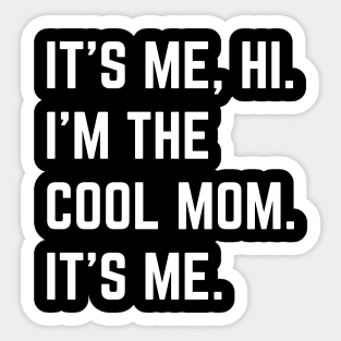 It's Me Hi I'm The Cool Mom It's Me Sticker